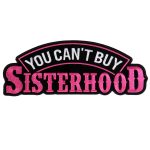 Hot Leathers PPA8615 You Can’t Buy Sisterhood Embroidered 8″X3″ Patch