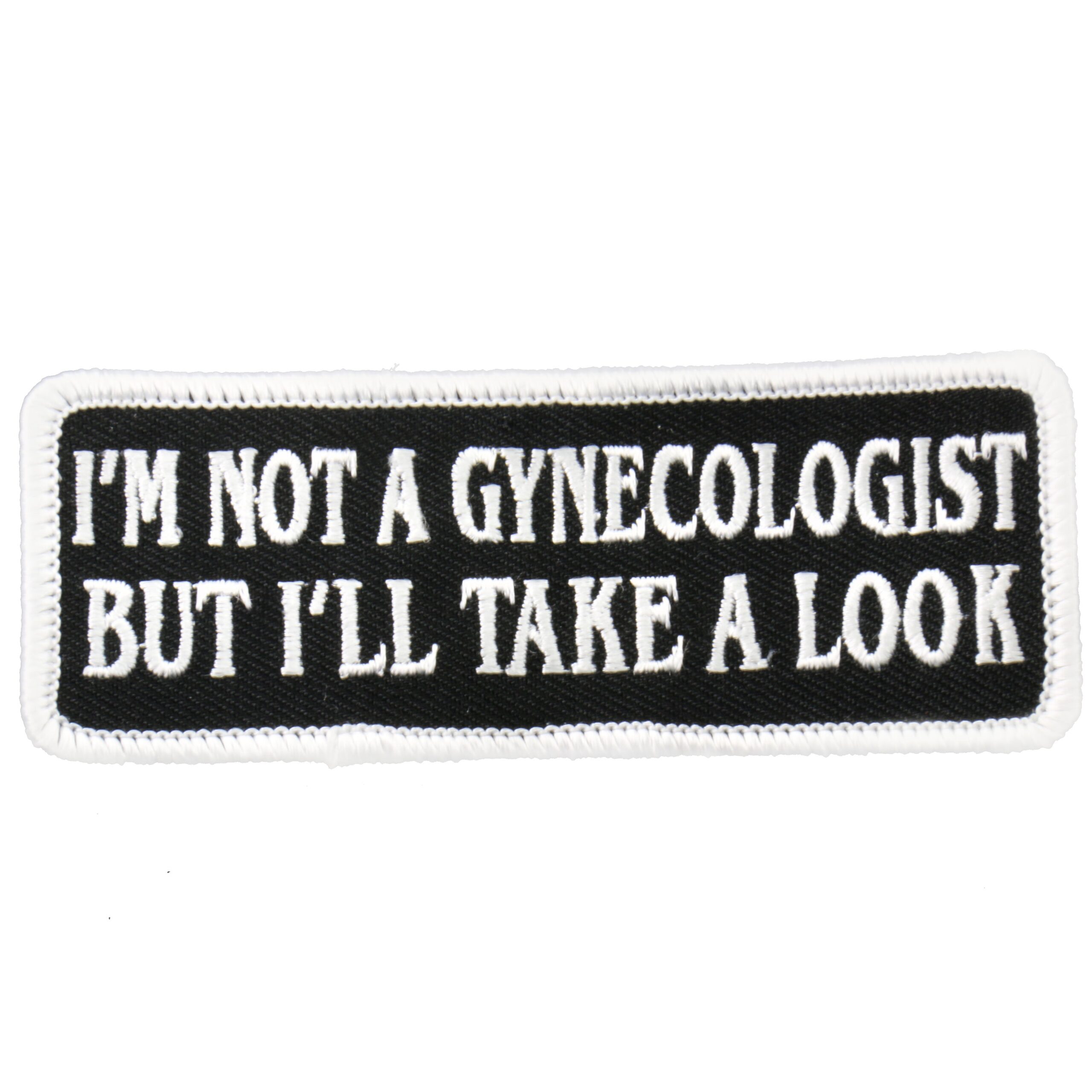 ppl9239-a01-scaled-1.jpg Hot Leathers PPL9239 Not A Gynecologist 4″ x 2″ Patch - Image 1