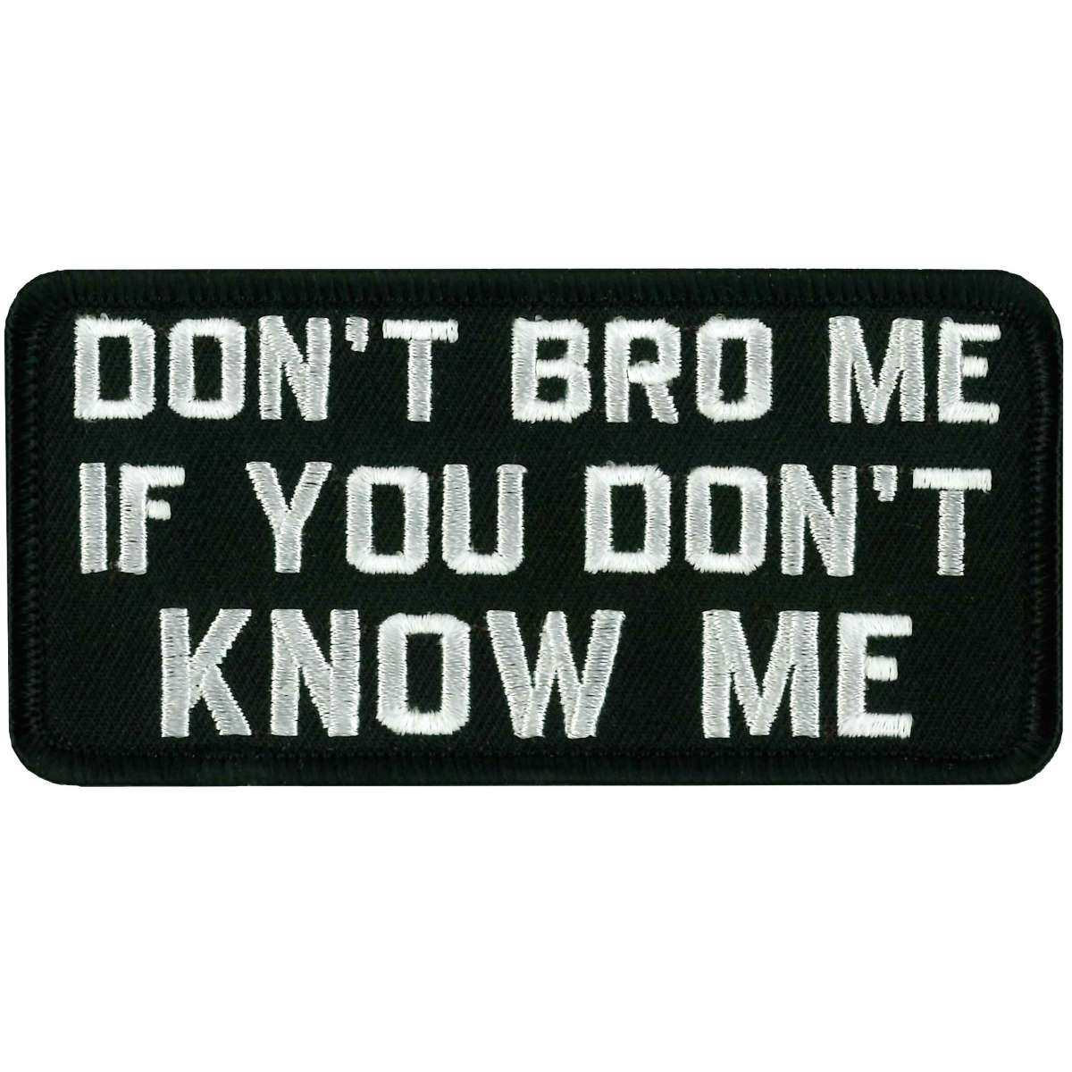 ppl9355-a01_20_1200x1200_a22fba6e-a816-47fe-b43c-f3ad9391254e.jpg Hot Leathers PPL9355 Don’t Bro Me Patch - Image 1