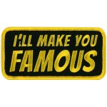 Hot Leathers PPL9429 I’ll Make You Famous Patch