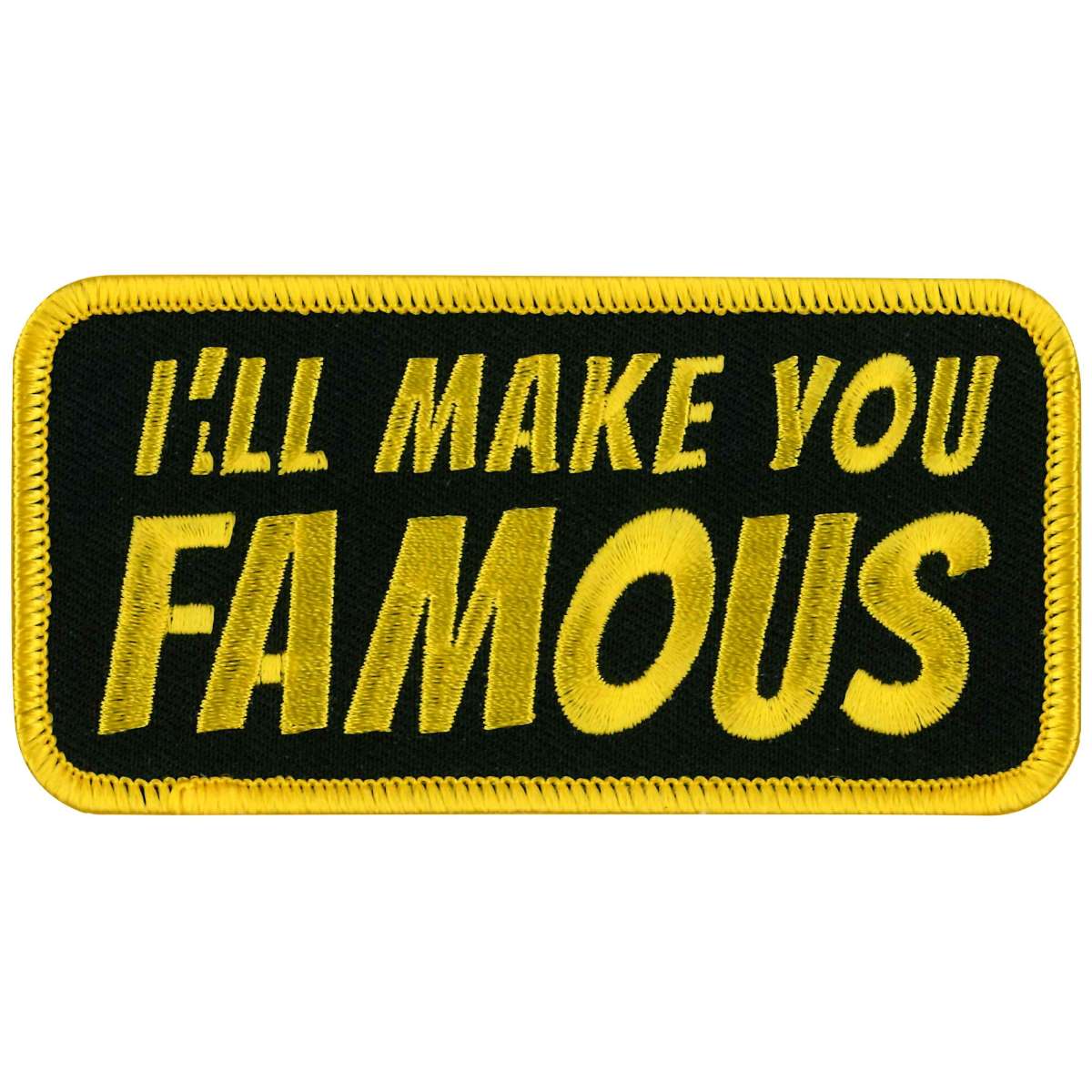 ppl9429-a01_20_1200x1200_02c6ed85-8af2-4d10-806d-27050a923371.jpg Hot Leathers PPL9429 I’ll Make You Famous Patch - Image 1
