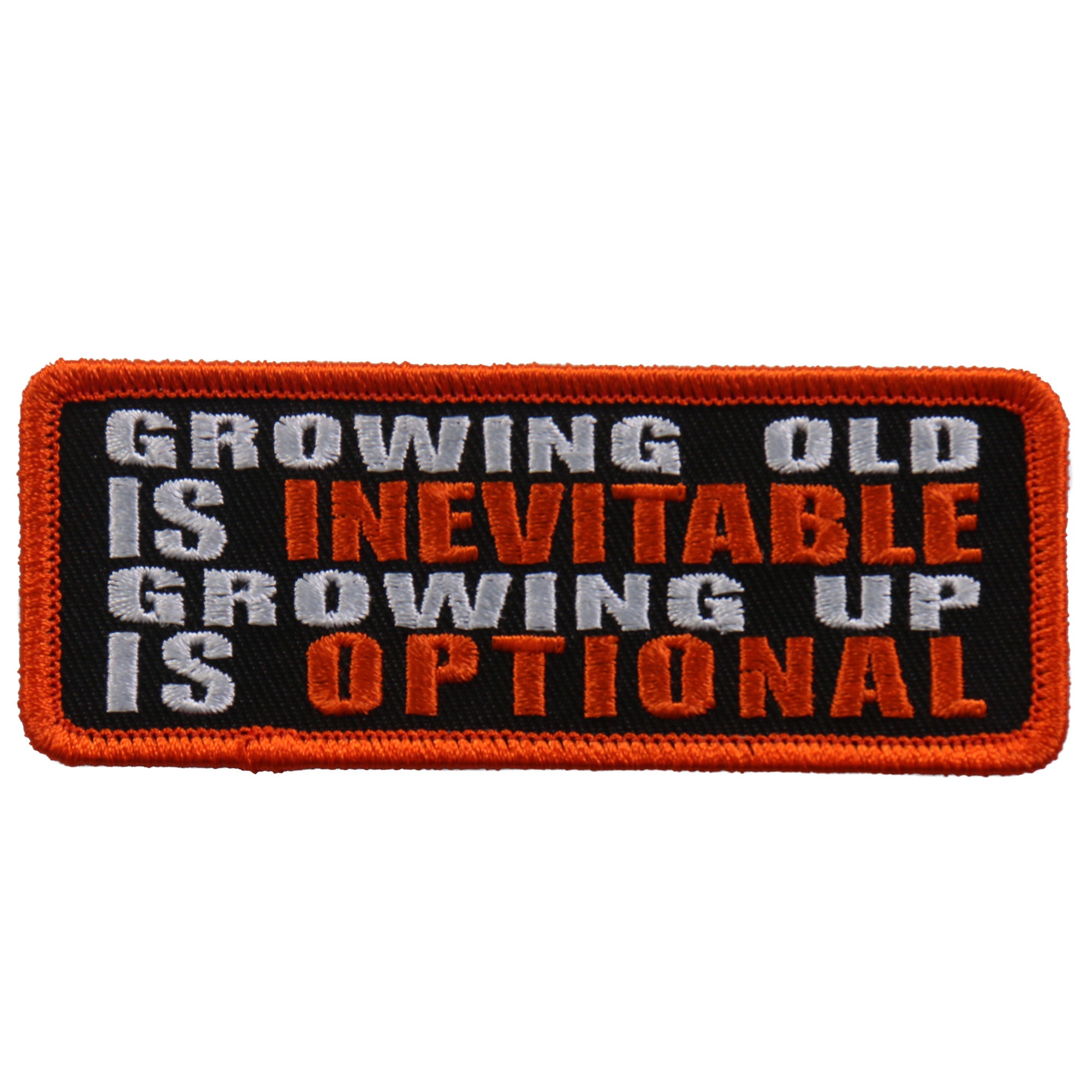 ppl9592-a01.jpg Hot Leathers PPL9592 Growing Old Is Inevitable 4″x1″ Patch - Image 1