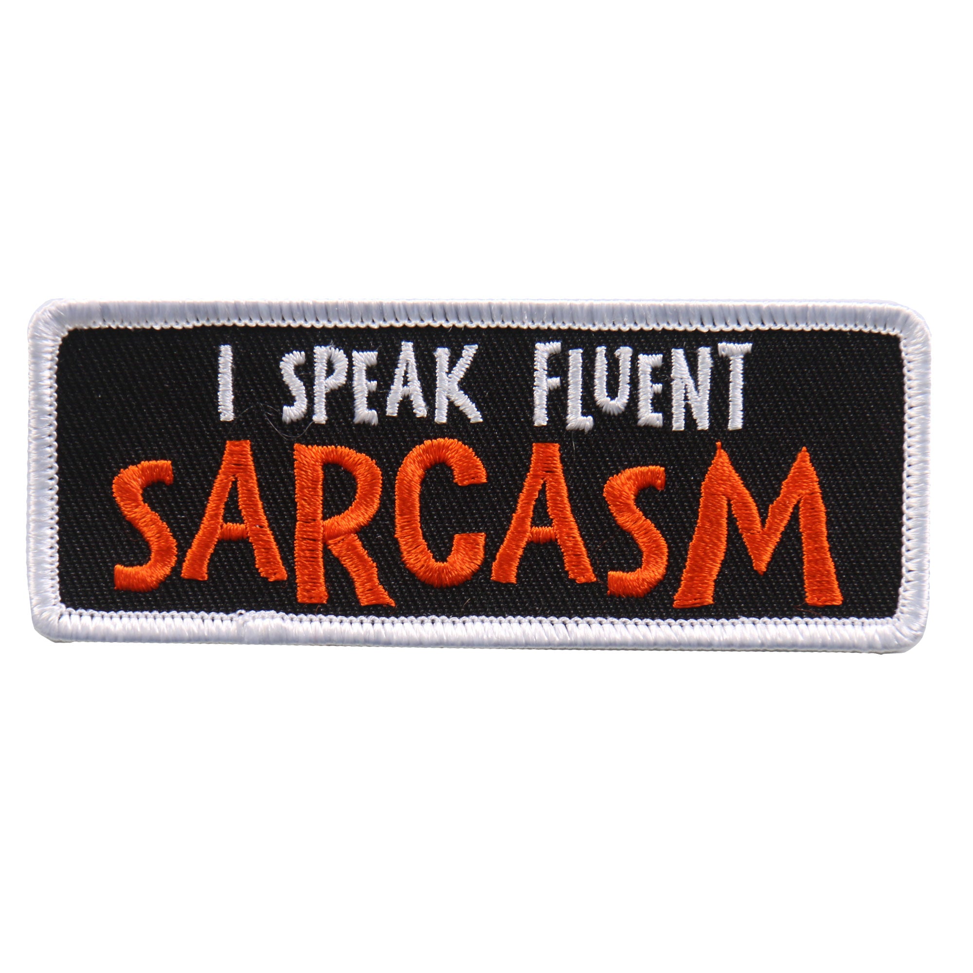 ppl9607-a01.jpg Hot Leathers PPL9607 I Speak Fluent Sarcasm 4″x1″ Patch - Image 1