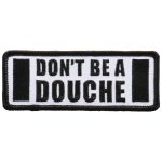 Hot Leathers Patch Don’t Be A Douche PPL9754