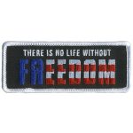 Hot Leathers PPL9789 No Life Without Freedom 4″x 2″ Patch