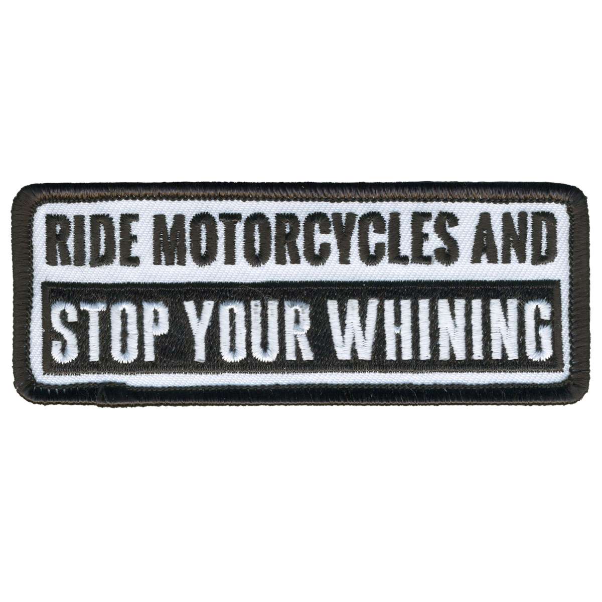 ppl9792-a01_20_1200x1200_5ac93f87-6347-4614-ac30-c6efcd545aa5.jpg Hot Leathers Ride Motorcycles and Stop Whining Patch PPL9792 - Image 1