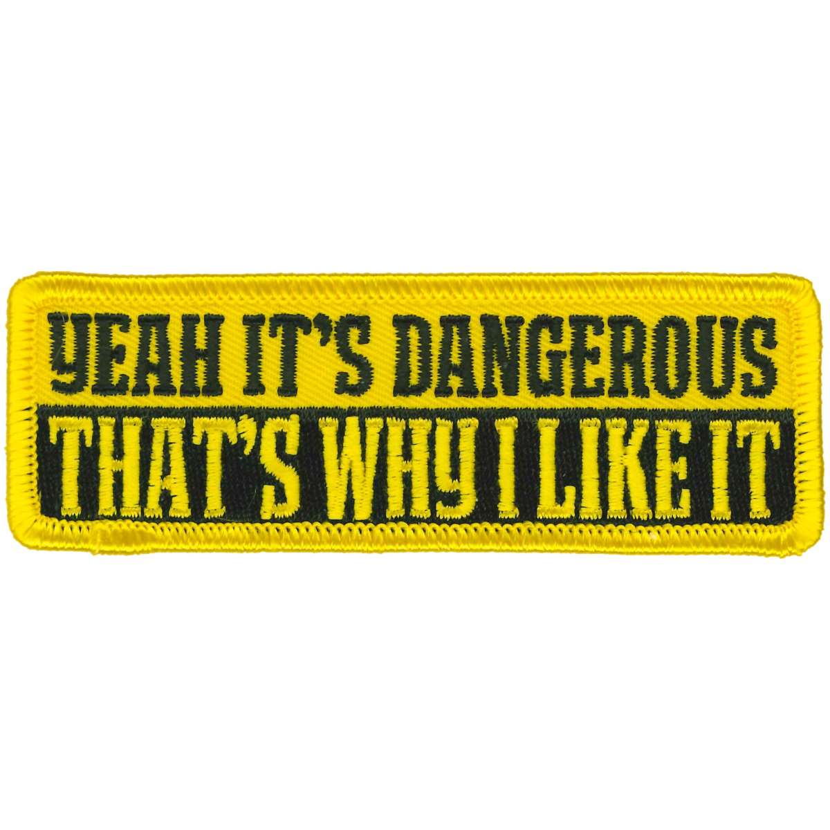 ppl9947-a01_20_1200x1200_43cd839b-da3c-4d90-ab9d-1c490fae059f.jpg Hot Leathers Yeah Itβs Dangerous Patch PPL9947 - Image 1