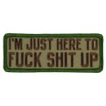 Hot Leathers Just Here 2 Fuck Shit Up 4″ Patch PPW1050