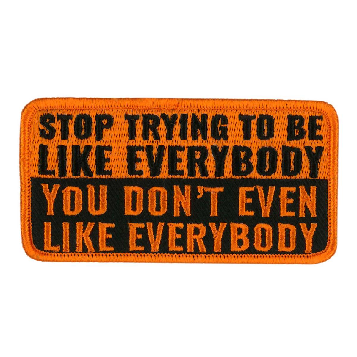 ppw1086-a01.jpg Hot Leathers PPW1086 Be Like Everybody 4″ x 2″ Patch - Image 1