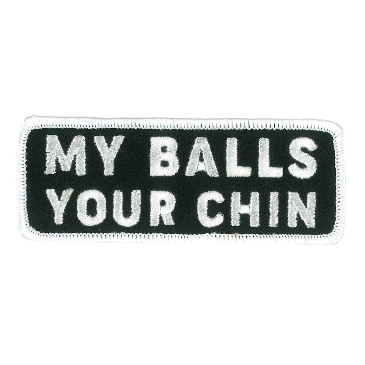 ppw1121-a01_20_1200x1200_78f42e94-4794-421c-b236-b64c1cec8cda.jpg Hot Leathers My Balls Your Chin Patch PPW1121 - Image 1