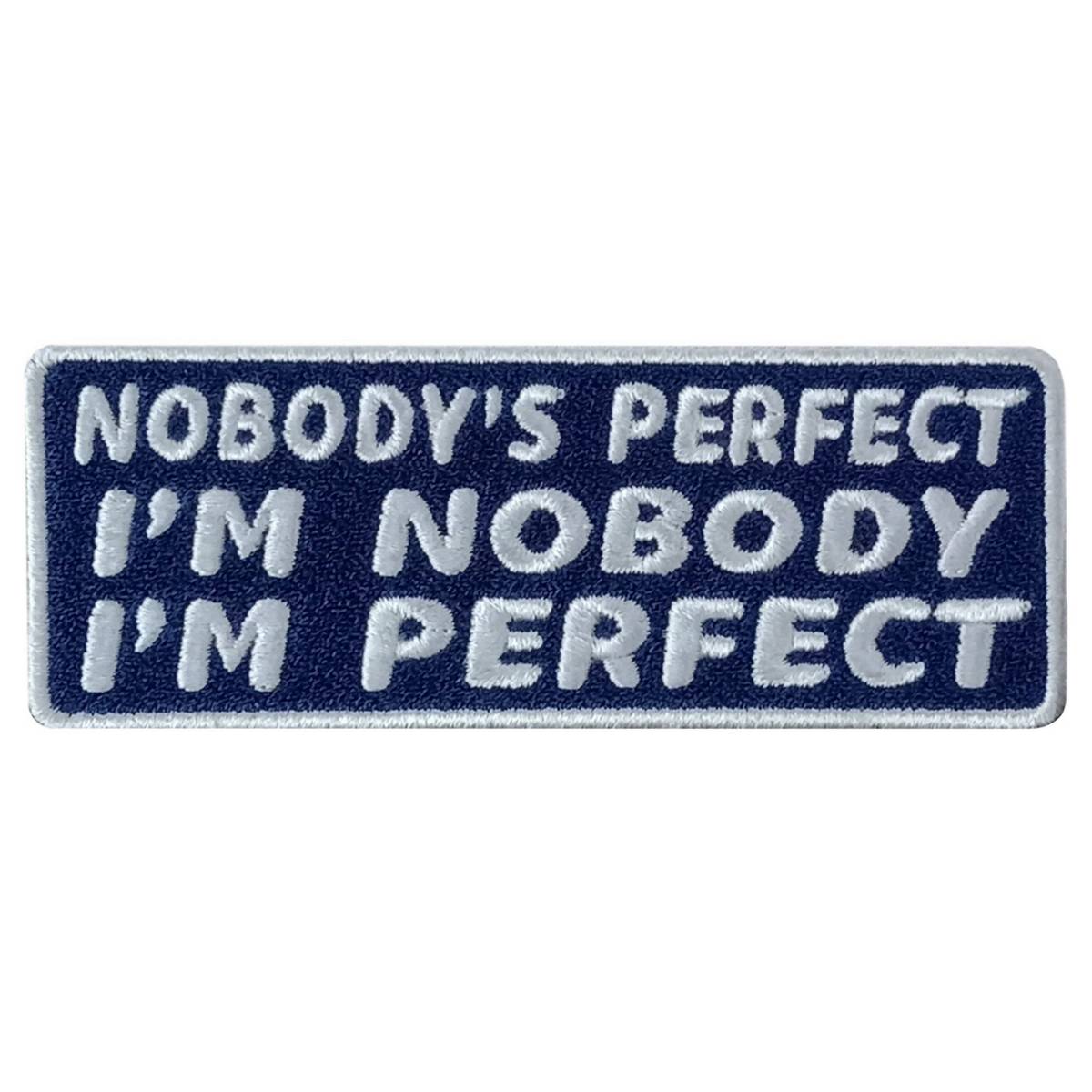 ppw1124-a01.jpg Hot Leathers Nobodys Perfect 4″ X 2″ Embroidered Patch PPW1124 - Image 1